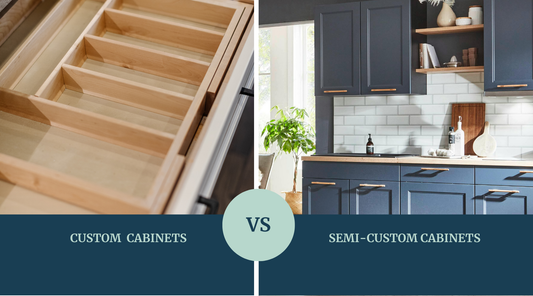Custom vs. Semi-Custom Cabinets: What’s Right for Your Home?